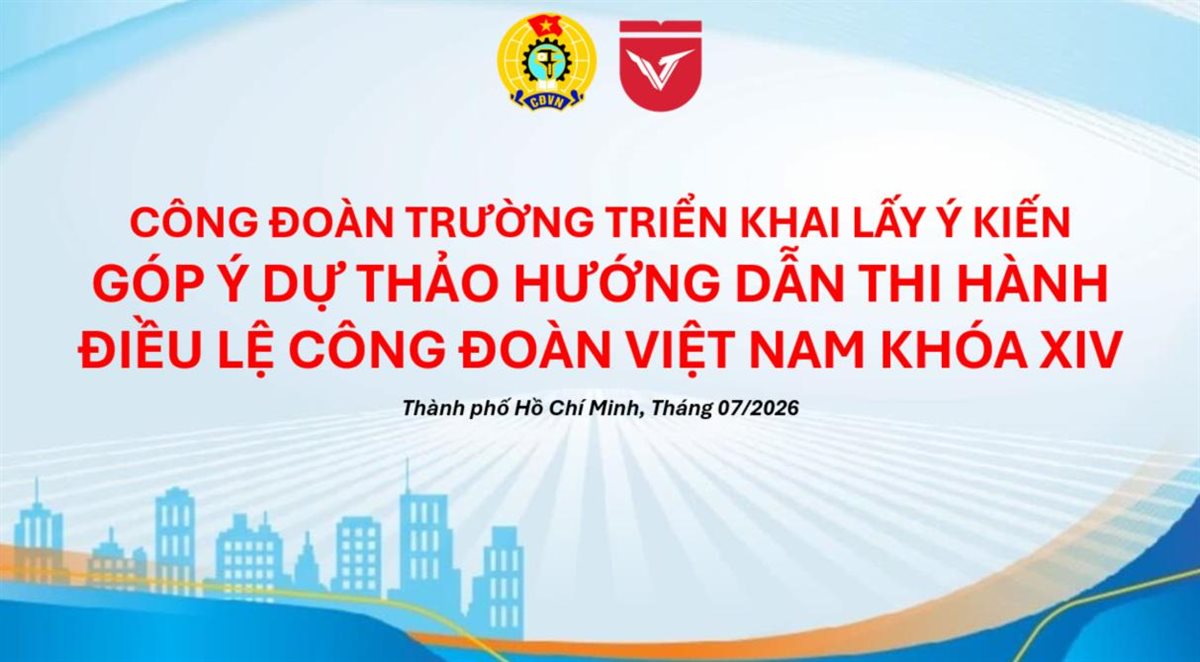 CÔNG ĐOÀN TRƯỜNG TRIỂN KHAI LẤY Ý KIẾN GÓP Ý DỰ THẢO HƯỚNG DẪN THI HÀNH ĐIỀU LỆ CÔNG ĐOÀN VIỆT NAM KHÓA XIV
