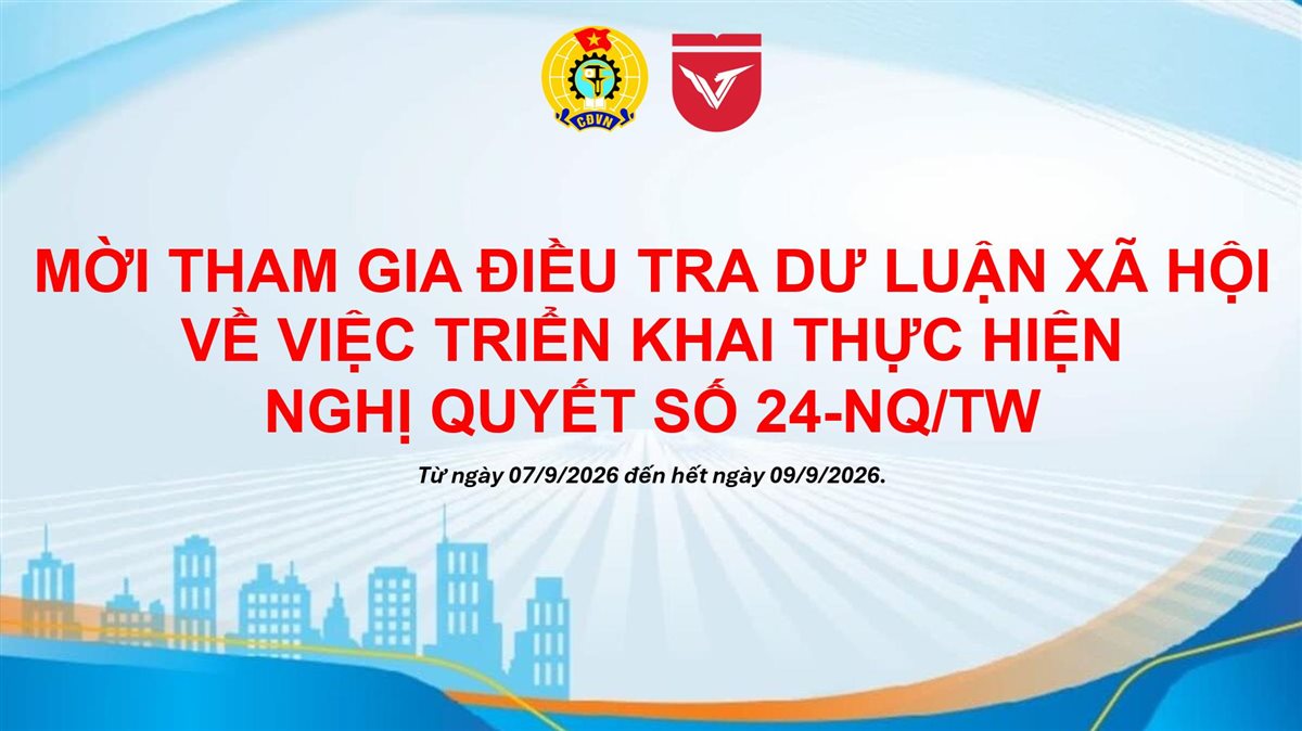 MỜI THAM GIA ĐIỀU TRA DƯ LUẬN XÃ HỘI VỀ VIỆC TRIỂN KHAI THỰC HIỆN NGHỊ QUYẾT SỐ 24-NQ/TW