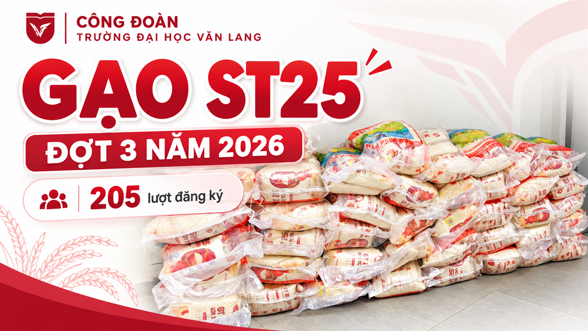CÔNG ĐOÀN TRƯỜNG ĐẠI HỌC VĂN LANG TIẾP TỤC TRIỂN KHAI CHƯƠNG TRÌNH GẠO ST25 GIÁ ƯU ĐÃI - ĐỢT 3 NĂM 2026